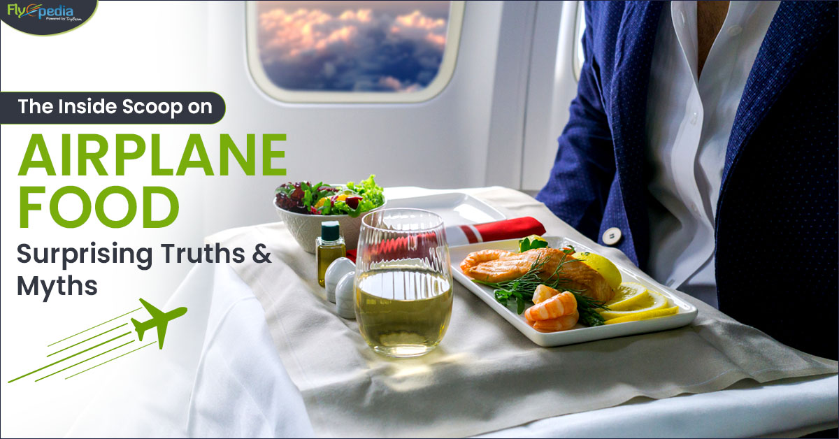 The Inside Scoop on Airplane Food: Surprising Truths and Myths