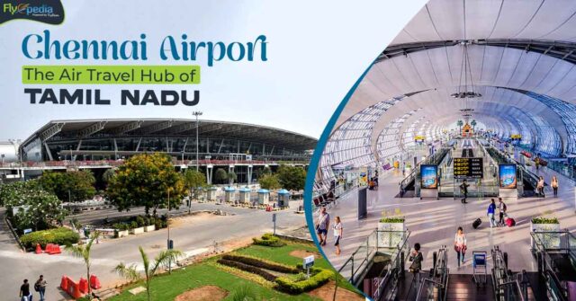 Chennai Airport The Air Travel Hub of Tamil Nadu