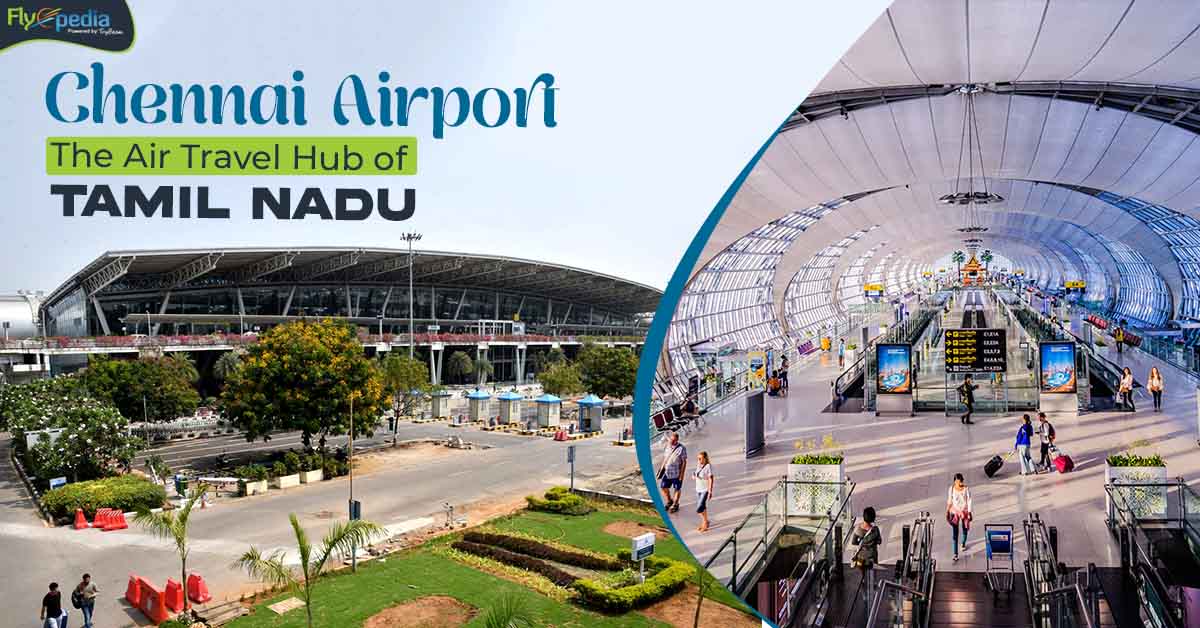 Chennai Airport: The Air Travel Hub of Tamil Nadu