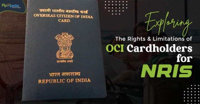 Exploring the Rights and Limitations of OCI Cardholders for NRIs