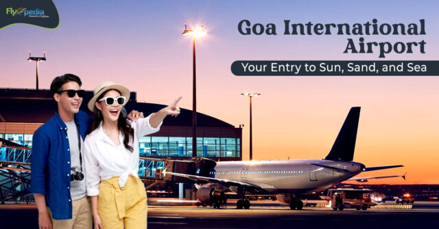 Goa International Airport Your Entry to Sun Sand and Sea