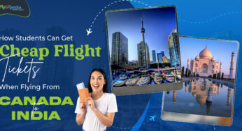 How Students Can Get Cheap Flight Tickets When Flying From Canada To India