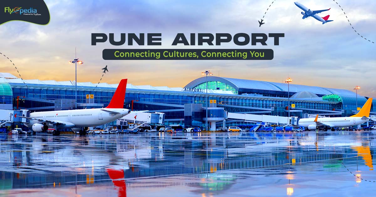 Pune Airport: Connecting Cultures, Connecting You