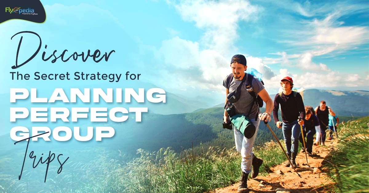 Discover the Secret Strategy for Planning Perfect Group Trips