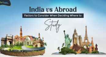 India vs Abroad: Factors to Consider When Deciding Where to Study