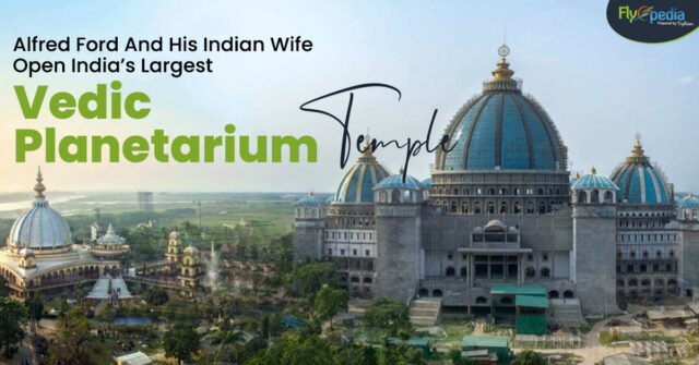 Alfred Ford And His Indian Wife Open India’s Largest Vedic Planetarium Temple