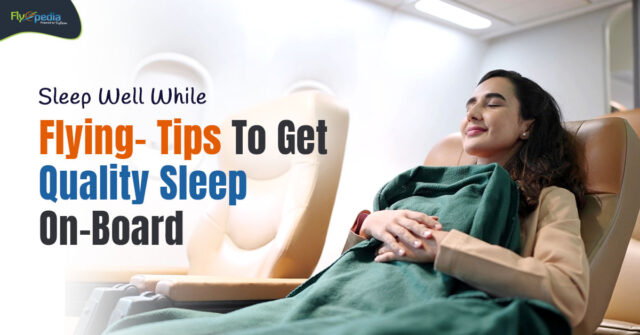 2 Sleep Well While Flying Tips To Get Quality Sleep On Board flyopedia ca