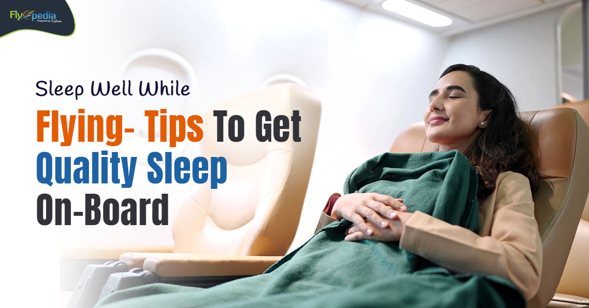 Sleep Well While Flying-Tips For Quality Sleep On-Board