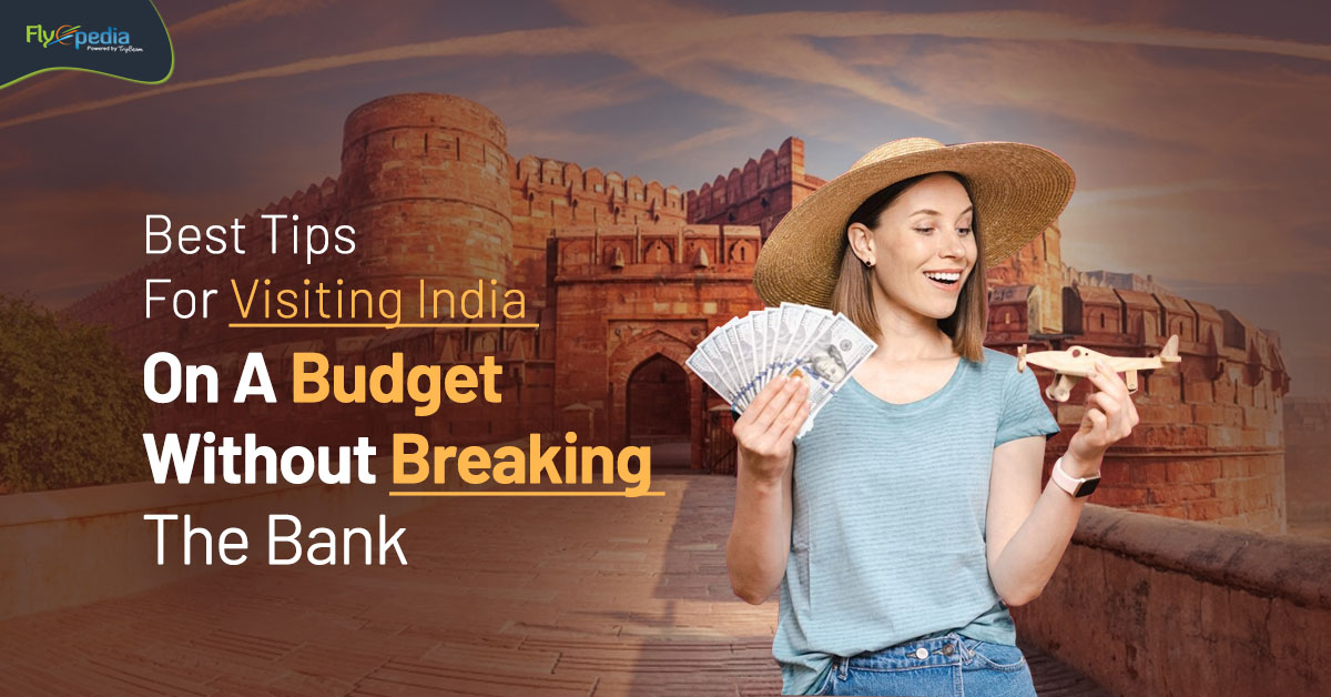 Best Tips For Visiting India On A Budget Without Breaking The Bank – flyopedia.ca