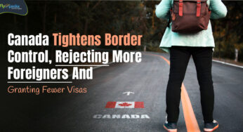 Canada Tightens Border Control, Rejecting More Foreigners And Granting Fewer Visas