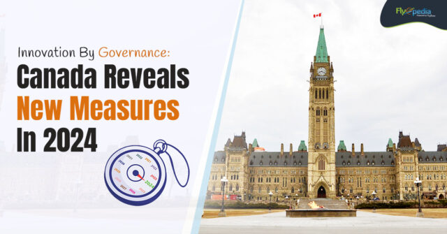 Innovation By Governance Canada Reveals New Measures In 2024 flyopedia ca (1)