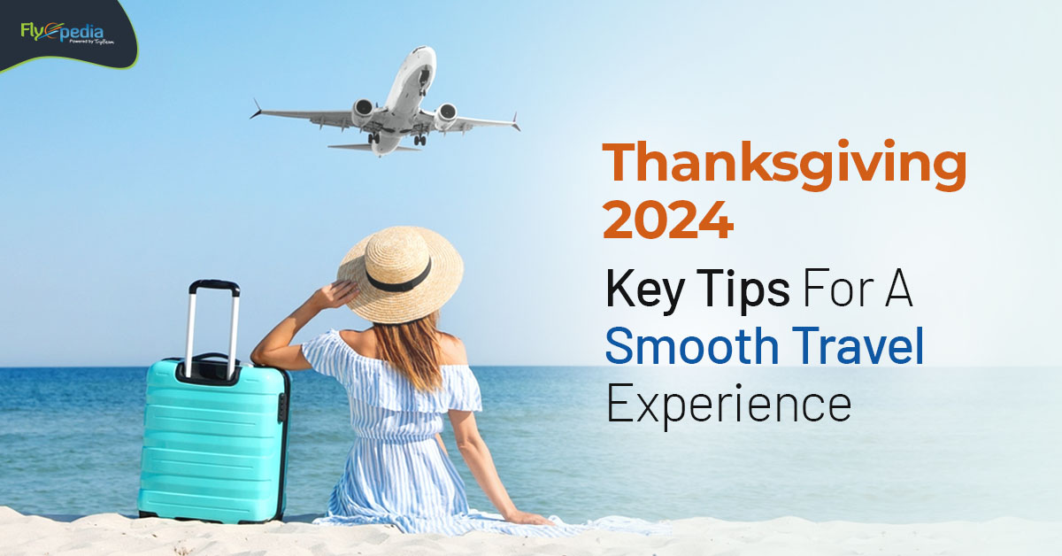 Thanksgiving 2024: Key Tips For A Smooth Travel Experience – flyopedia.ca