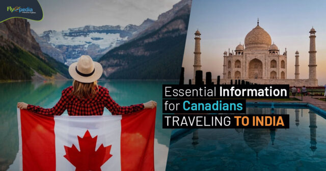 Essential Information for Canadians Traveling to India Flyopedia ca