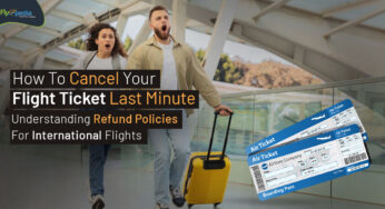 How To Cancel Your Flight Ticket Last Minute: Understanding Refund Policies For International Flights – flyopedia.ca