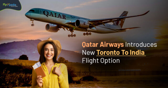 Qatar Airways Introduces New Toronto To India Flight Option flyopedia ca