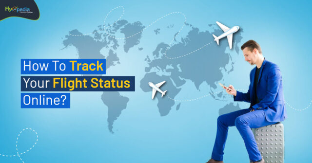 How To Track Your Flight Status Online flyopedia ca