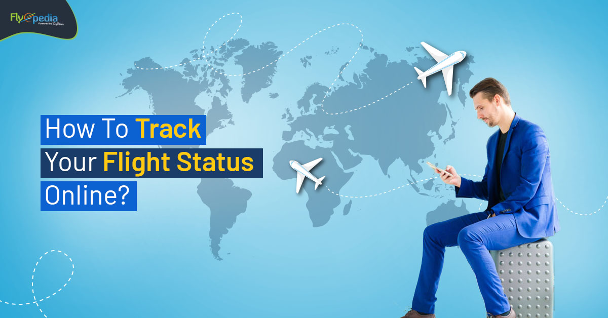 How To Track Your Flight Status Online?