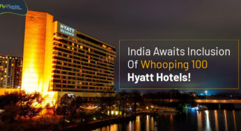 India Awaits Inclusion Of Whooping 100 Hyatt Hotels!