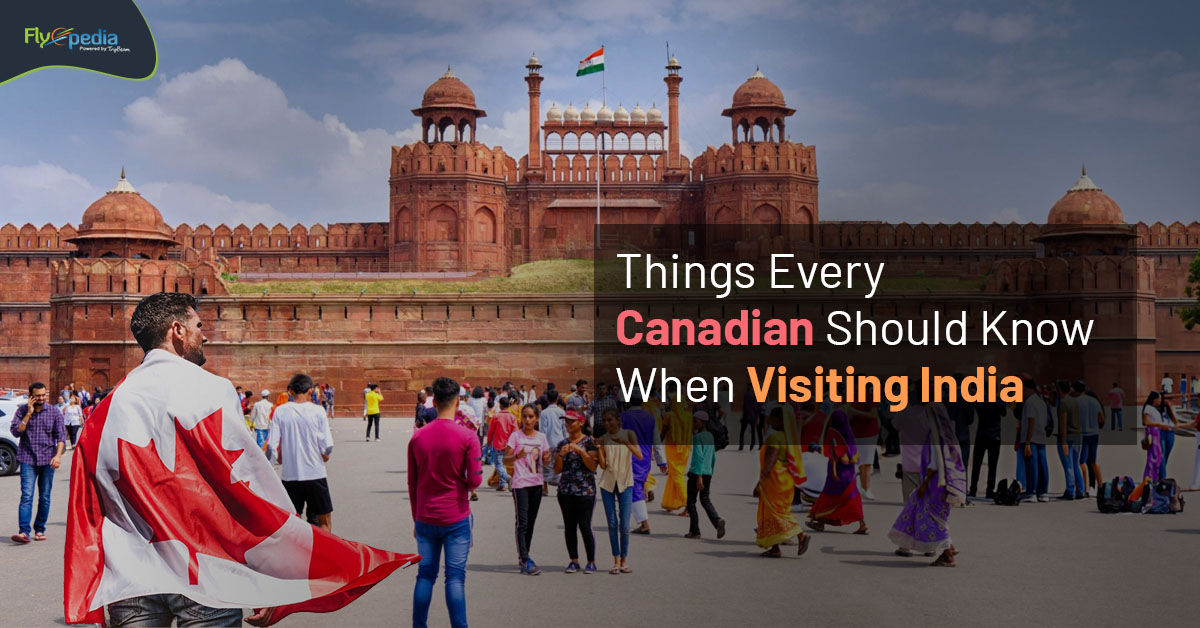 Things Every Canadian Should Know When Visiting India