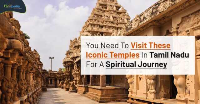 You Need To Visit These Iconic Temples In Tamil Nadu For A Spiritual Journey