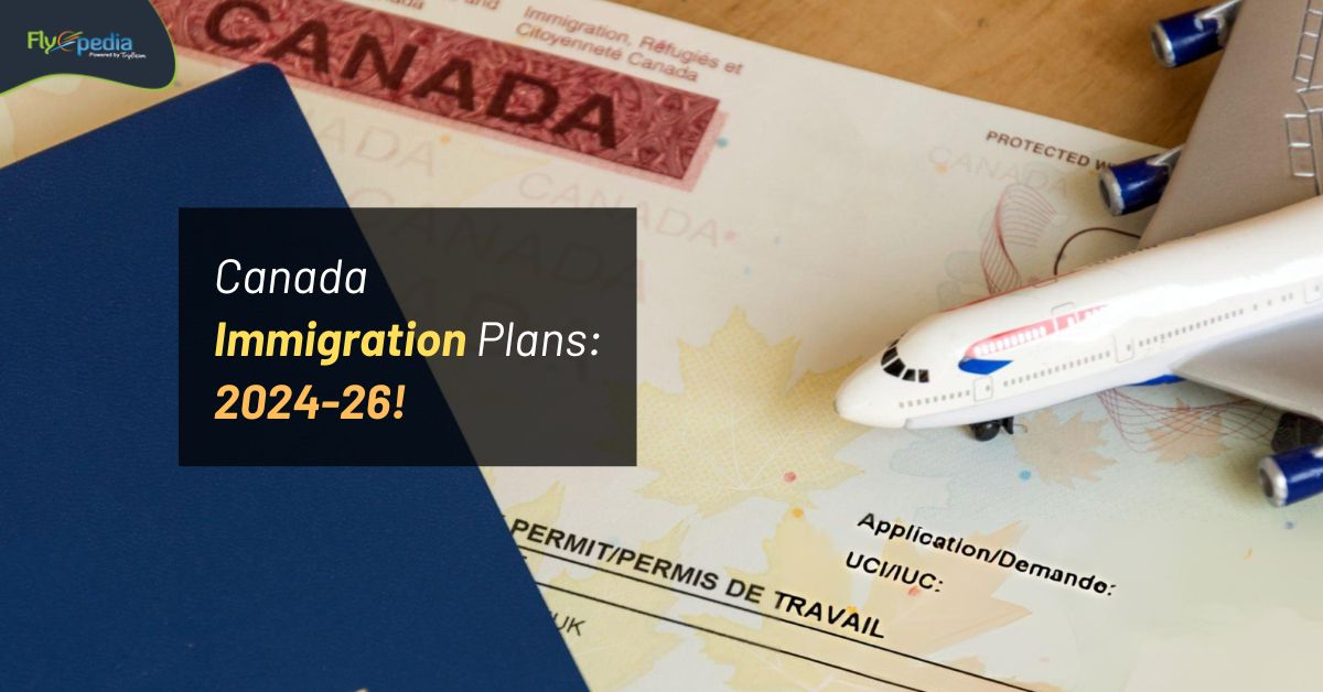 Canada Immigration Plans: 2024-26!