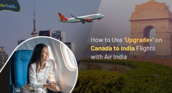 How to Use ‘Upgrade+’ on Canada to India Flights with Air India?