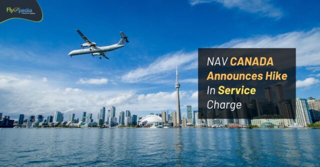 NAV CANADA Announces Hike In Service Charge Flyopedia ca