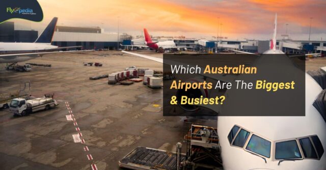 Which Australian Airports Are The Biggest & Busiest flyopedia ca