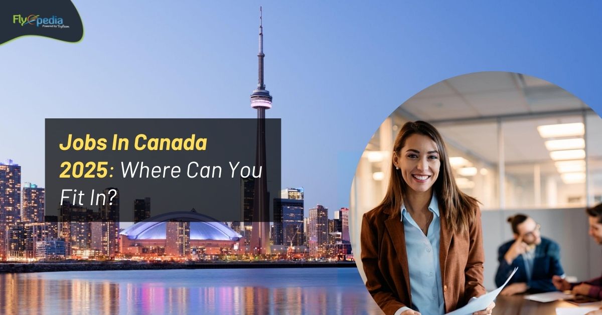 Jobs In Canada 2025: Where Can You Fit In?