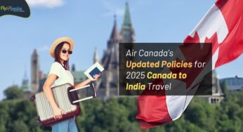 Air Canada’s Updated Policies for 2025 Canada to India Travel