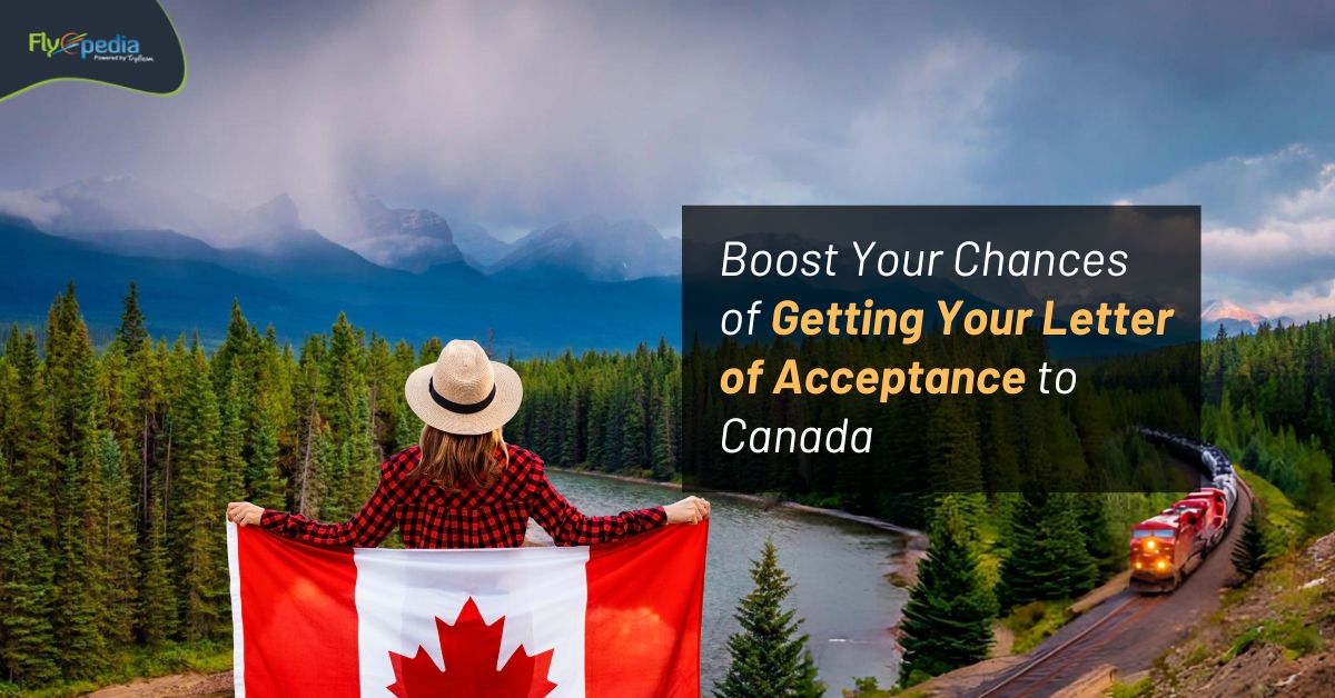 Boost Your Chances of Getting Your Letter of Acceptance to Canada