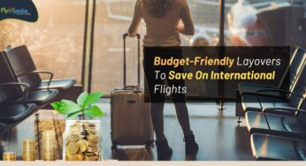 Budget – Friendly Layovers To Save On International Flights