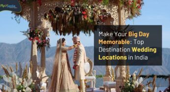 Make Your Big Day Memorable: Top Destination Wedding Locations in India