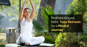 Meditate Around Delhi: Yoga Retreats for a Mindful Journey