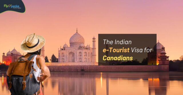 The Indian e Tourist Visa for Canadians Flyopedia ca