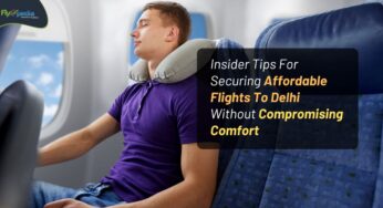 Insider Tips For Securing Affordable Flights To Delhi Without Compromising Comfort