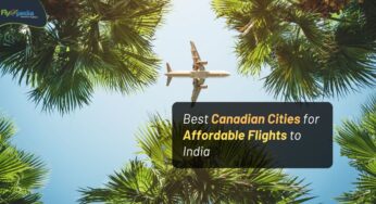 Best Canadian Cities for Affordable Flights to India