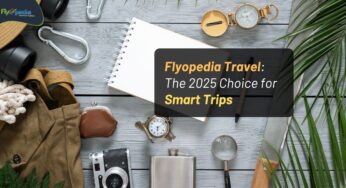 Flyopedia Travel: The 2025 Choice for Smart Trips