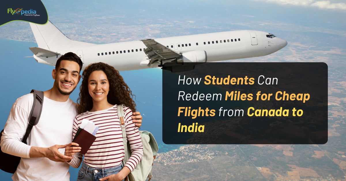 How Students Can Redeem Miles for Cheap Flights from Canada to India