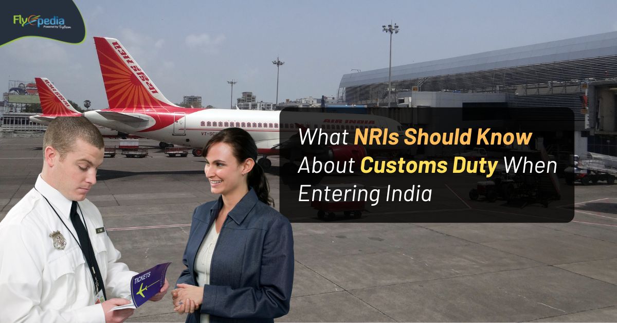 What NRIs Should Know About Customs Duty When Entering India