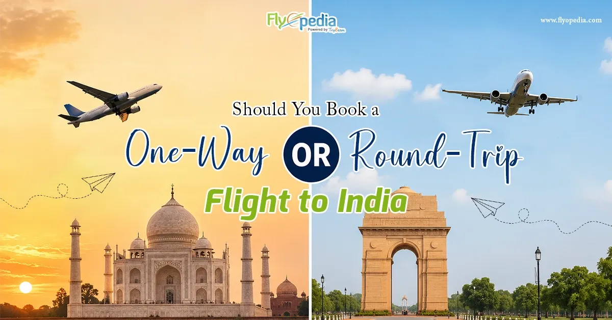 Round Trip vs One Way: Which Flight to India is Better for You?