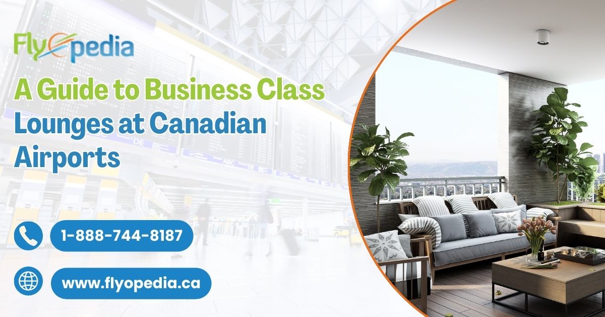 A Guide to Business Class Lounges at Canadian Airports