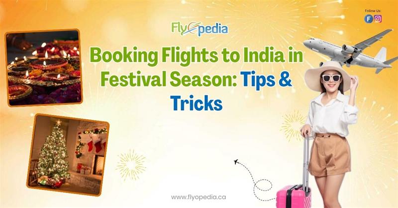 Booking Flights to India in Festival Season: Tips & Tricks