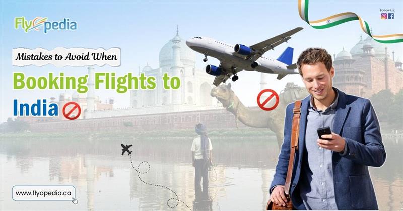 Mistakes to Avoid When Booking Flights to India