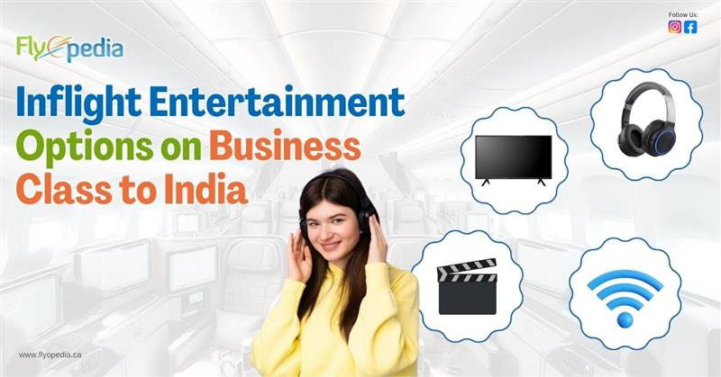 Best In-Flight Entertainment Options on Business Class Flights to India