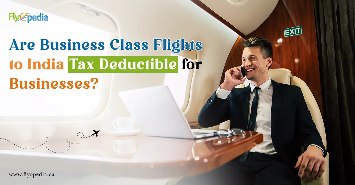 Are Business Class Flights to India Tax Deductible for Businesses?