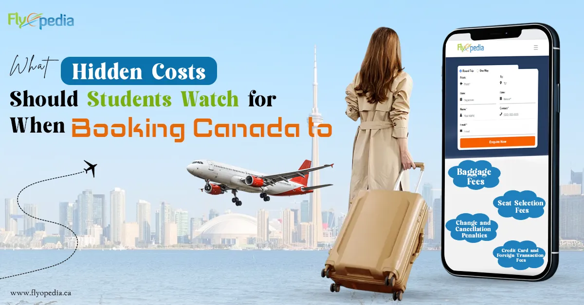What Hidden Costs Should Students Watch for When Booking Canada to India Flights?