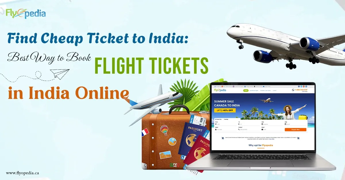 Find Cheap Ticket to India: Best Way to Book Flight Tickets in India Online